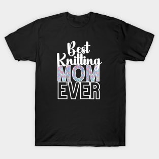 Bets Knitting Mom Ever T-Shirt